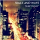 Trails And Ways - Nunca b/w Sure Thing (Miguel Cover)